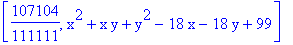 [107104/111111, x^2+x*y+y^2-18*x-18*y+99]